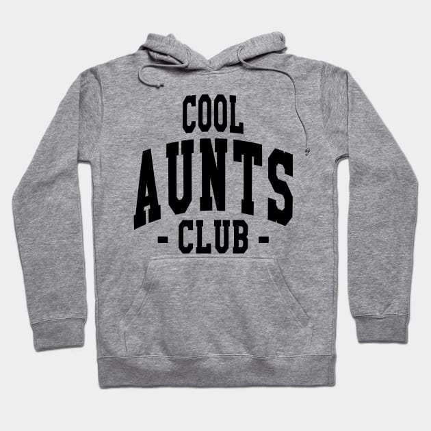 Cool Aunts Club Simple Black Text Hoodie by JaussZ